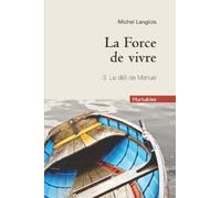 La force de vivre tome 3 : Le défi de Manuel