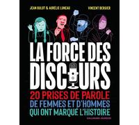 La force des discours 20 prises de parole de femmes et d'hommes qui ont marqué l'histoire - Jean Bulot - Gallimard jeunesse - cartonné - Document jeunesse