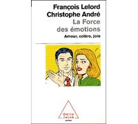 La Force Des Emotions - Amour, Colere, Joie