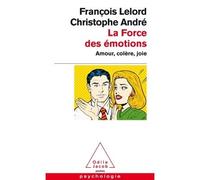 La force des emotions amour, colere, joie - ANDRE+LELORD - Odile Jacob - Poche - Essai