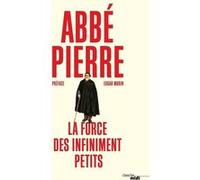 La Force des infiniment petits Pierre Abbé (Auteur), Edgar Morin (Préface)