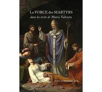 La force des martyrs