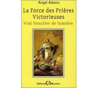 La Force des Prières Victorieuses - Vrai bouclier de lumière