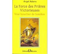 La Force des Prières Victorieuses - Vrai bouclier de lumière