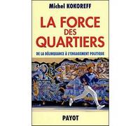 La force des quartiers – De la délinquance à l'engagement politique – Payot