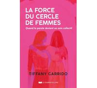 La force du cercle de femmes - Quand la parole devient un soin collectif