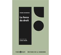 La force du droit Eléments pour une sociologie du champ juridique - Pierre Bourdieu - De La Sorbonne Editions - broché - Essai