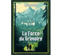 LA FORCE DU GRIMOIRE, TOME 1