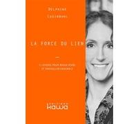 La force du lien Delphine Luginbuhl (Auteur)