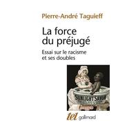 Pierre-André Taguieff – La Force du préjugé – Essai sur le racisme et ses doubles – Broché