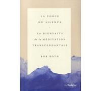 La Force du Silence Bob Roth (Auteur), Olivier Vinet (Traduction)