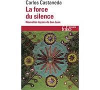 La Force du silence Carlos Castaneda (Auteur), Amal Naccache (Traduction)