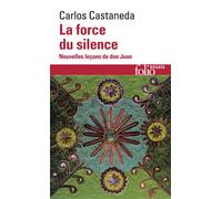 La Force du silence Nouvelles leçons de don Juan - Carlos Castaneda - Gallimard - Poche - Etude
