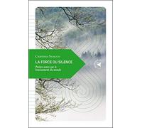 La force du silence: Petites notes sur le bruissement du monde