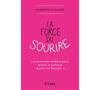 La force du sourire - Isabelle Crouzet - Lattes - broché - Guide