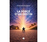 La force d'un destin - Mohamed Bouamar - Du Pantheon Eds - broché - Témoignage