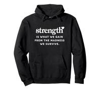 La Force est ce Que Nous gagnons de la Folie Survive Empowering Sweat à Capuche