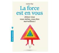 La force est en vous de Hay. Louise L. (2013) Poche