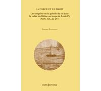 La force et le droit - Enquête sur la gabelle du sel dans la vallée du Rhône au temps de Louis IX