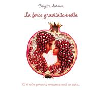 La force gravitationnelle: Et si notre parcours amoureux avait un sens…