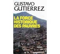 La force historique des pauvres Gustavo Gutiérrez (Auteur)