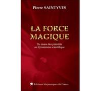 La force magique - Du Mana des Primitifs au dynamisme scientifique - Pierre Saintyves - Edimaf - broché - Essai
