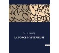 La Force Mystérieuse