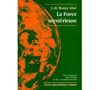 La force mysterieuse Suivi de La mort de la terre - J.-H. Rosny Aîné - Ombres - Poche - Nouvelles