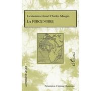 La Force noire - Charles Mangin - L'harmattan - broché - Essai