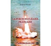 La force nucléaire française. L'aide des Etats-Unis