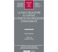La force obligatoire du contrat à l'épreuve des procédures d'insolvabilité Karl Lafaurie (Auteur)