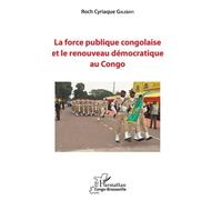 La Force Publique Congolaise Et Le Renouveau Démocratique Au Congo