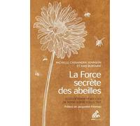 La Force secrète des abeilles: Elles détiennent les clés de notre survie collective