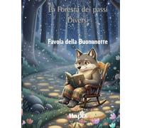 La Foresta dei Passi Diversi: Dove gli animali insegnano la magia dei passi piccoli