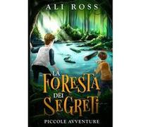 La Foresta dei Segreti | Ali Ross Ali RossAli Ross (Auteur)