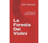 La Foresta Dei Violini: Un’indagine che affonda le radici nel cuore delle Dolomiti.