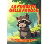 La foresta delle favole: 22 favole illustrate di animali per bambini curiosi