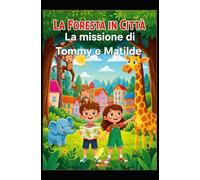 La Foresta in Città: La missione di Tommy e Matilde