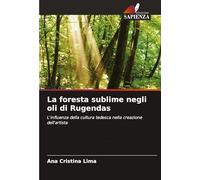 La foresta sublime negli oli di Rugendas
