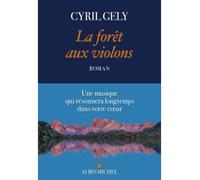 La Forêt aux violons - Cyril Gely - Albin Michel - broché - Roman