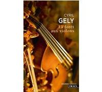 La Forêt aux violons Cyril Gely (Auteur)