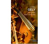 La Forêt aux violons - Cyril Gely - Points - Poche - Roman
