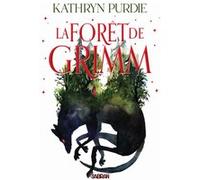 La forêt de Grimm - Tome 01 (broché) Emmanuelle Casse-Castric (Traduction), Kathryn Purdie (Auteur)