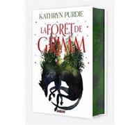 La forêt de Grimm - Tome 01 (relié collector) Emmanuelle Casse-Castric (Traduction), Kathryn Purdie (Auteur)