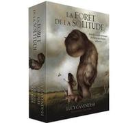 La forêt de la solitude - Bénédictions et messages destinés aux heures solitaires Lucy Cavendish (Auteur), Dan May (Illustration), Véronique Dumont (Traduction)