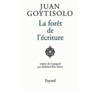 La Forêt de l'écriture - - Juan Goytisolo - Fayard - Livre