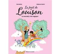 La forêt de Louison, Tome 01 Elsa Bordier (Auteur), Stéphanie Rubini (Illustration)