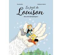 La forêt de Louison, Tome 02: Des amis fantastiques !