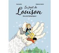 La forêt de Louison, Tome 02 Elsa Bordier (Auteur), Stéphanie Rubini (Illustration)
