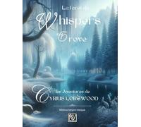 La forêt de Whispersgrove: Les aventures de Cyrius LOREWOOD